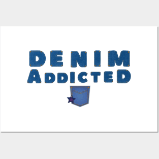 Denim Addicted Posters and Art